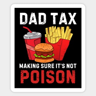 Funny Dad Tax Making Sure It's Not Poison Magnet